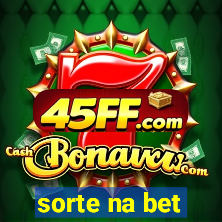 sorte na bet